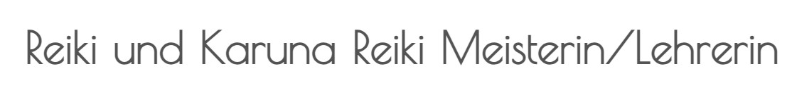 Reiki und Karuna Reiki Meisterin Lehrerin
